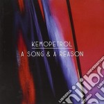 Kemopetrol - A Song & A Reason