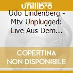 Udo Lindenberg - Mtv Unplugged: Live Aus Dem Hotel Atlantic /Doppel cd musicale di Udo Lindenberg