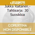 Jukka Raitanen - Tahtisarja: 30 Suosikkia cd