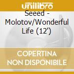Seeed - Molotov/Wonderful Life (12') cd