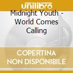 Midnight Youth - World Comes Calling cd