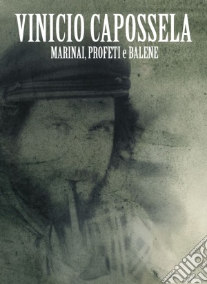 Vinicio Capossela - Marinai, Profeti E Balene (2 Cd+Dvd) cd musicale di Capossela vinicio (