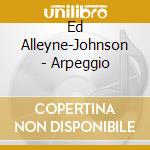 Ed Alleyne-Johnson - Arpeggio cd