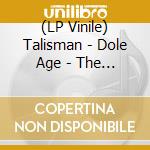 (LP Vinile) Talisman - Dole Age - The 1981 Reggae Collection lp vinile di Talisman