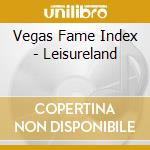 Vegas Fame Index - Leisureland cd