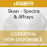 Skein - Spectra & Affrays cd