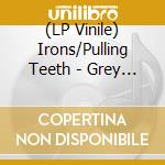 (LP Vinile) Irons/Pulling Teeth - Grey Savior (Picture Disc) lp vinile di Irons/Pulling Teeth
