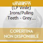 (LP Vinile) Irons/Pulling Teeth - Grey Savior (Picture Disc) vinile
