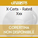 X-Certs - Rated Xxx cd musicale di X