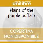 Plains of the purple buffalo cd musicale di Shels