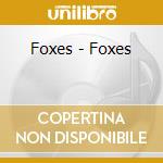 Foxes - Foxes cd musicale di Foxes