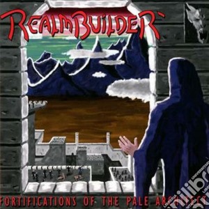 Realmbuilder - Fortifications Of The Pale Architect cd musicale di Realmbuilder