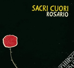 Sacri Cuori - Rosario cd musicale di Cuori Sacri