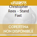 Christopher Rees - Stand Fast cd