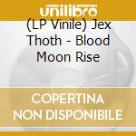 (LP Vinile) Jex Thoth - Blood Moon Rise lp vinile di Jex Thoth