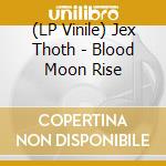 (LP Vinile) Jex Thoth - Blood Moon Rise vinile