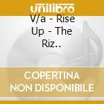 V/a - Rise Up - The Riz.. cd