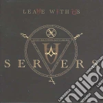 Servers - Leave With Us cd
