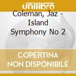 Coleman, Jaz - Island Symphony No 2 cd musicale di Coleman, Jaz