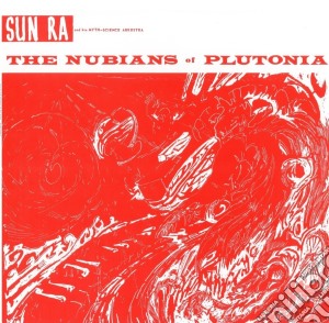 (LP Vinile) Sun Ra - The Nubians Of Plutonia lp vinile di Sun Ra
