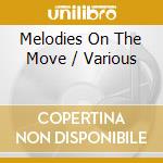 Melodies On The Move / Various cd