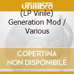 (LP Vinile) Generation Mod / Various vinile