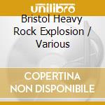 Bristol Heavy Rock Explosion / Various cd