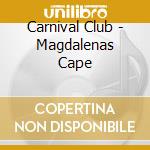 Carnival Club - Magdalenas Cape cd