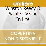 Winston Reedy & Salute - Vision In Life cd musicale di Winston Reedy & Salute