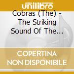 Cobras (The) - The Striking Sound Of The Cobras cd