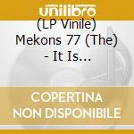 (LP Vinile) Mekons 77 (The) - It Is Twice Blessed vinile