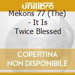 Mekons 77 (The) - It Is Twice Blessed cd