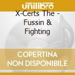 X-Certs  The - Fussin & Fighting cd