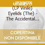 (LP Vinile) Eyelids (The) - The Accidental Falls lp vinile