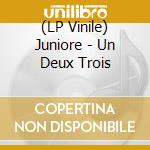 (LP Vinile) Juniore - Un Deux Trois vinile