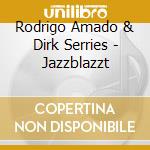 Rodrigo Amado & Dirk Serries - Jazzblazzt cd musicale