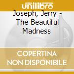 Joseph, Jerry - The Beautiful Madness cd