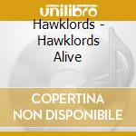 Hawklords - Hawklords Alive cd musicale