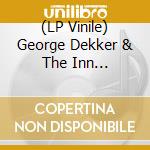 (LP Vinile) George Dekker & The Inn House-Nana vinile