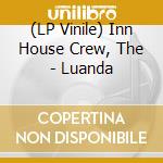 (LP Vinile) Inn House Crew, The - Luanda vinile