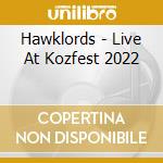 Hawklords - Live At Kozfest 2022 cd musicale
