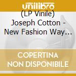 (LP Vinile) Joseph Cotton - New Fashion Way (Rsd 2024) vinile