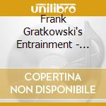 Frank Gratkowski's Entrainment - Frank Gratkowski's Entrainment cd