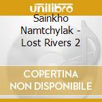 Sainkho Namtchylak - Lost Rivers 2 cd