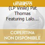 (LP Vinile) Pat Thomas Featuring Lalo Schifrin - Desafinado cd