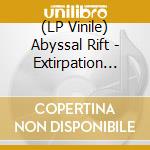 (LP Vinile) Abyssal Rift - Extirpation Dirge vinile