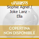 Sophie Agnel / Joke Lanz - Ella cd