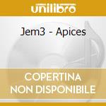 Jem3 - Apices cd