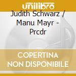 Judith Schwarz / Manu Mayr - Prcdr cd