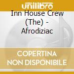 Inn House Crew (The) - Afrodiziac cd